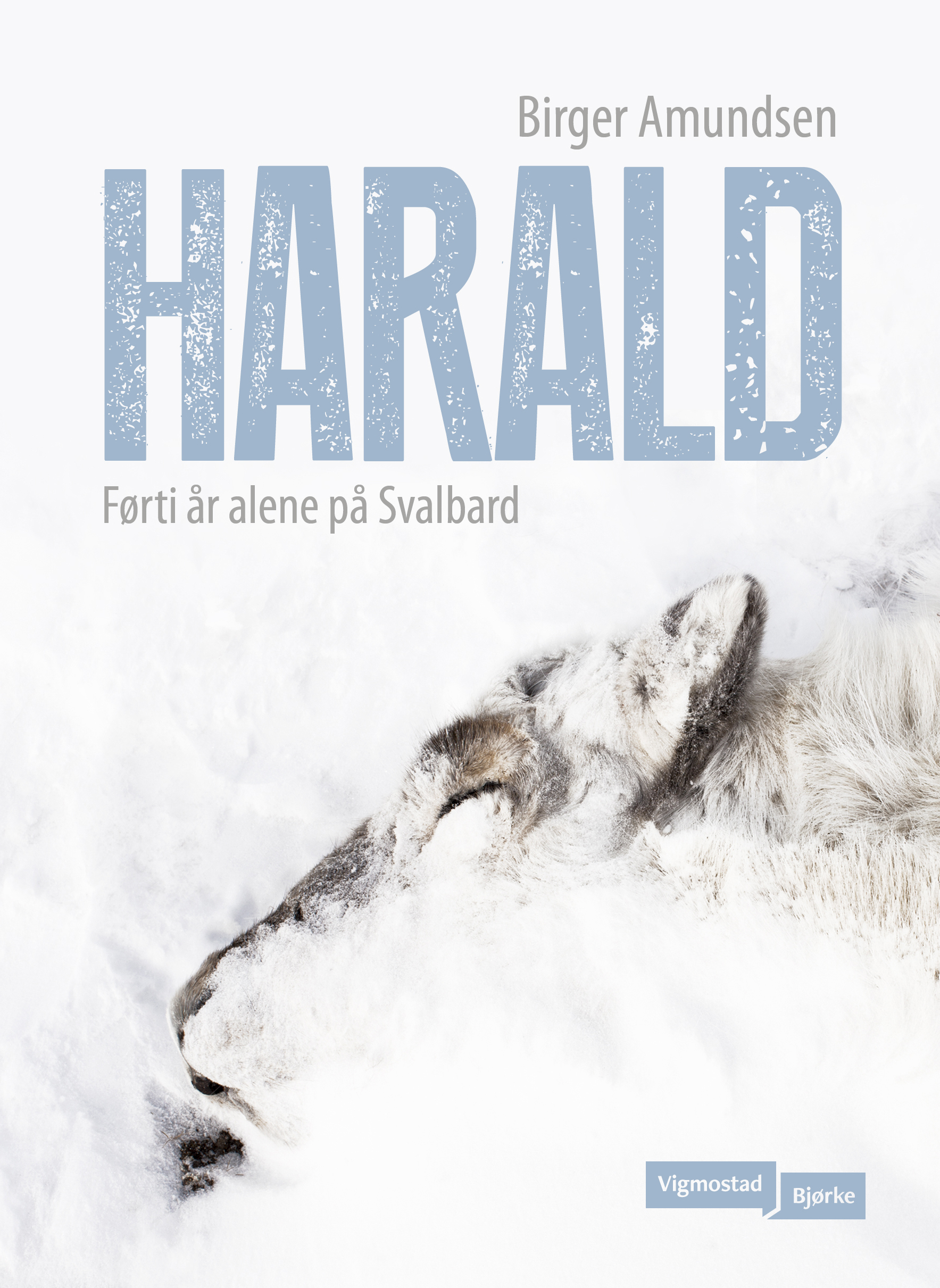 Harald. Førti år alene på Svalbard